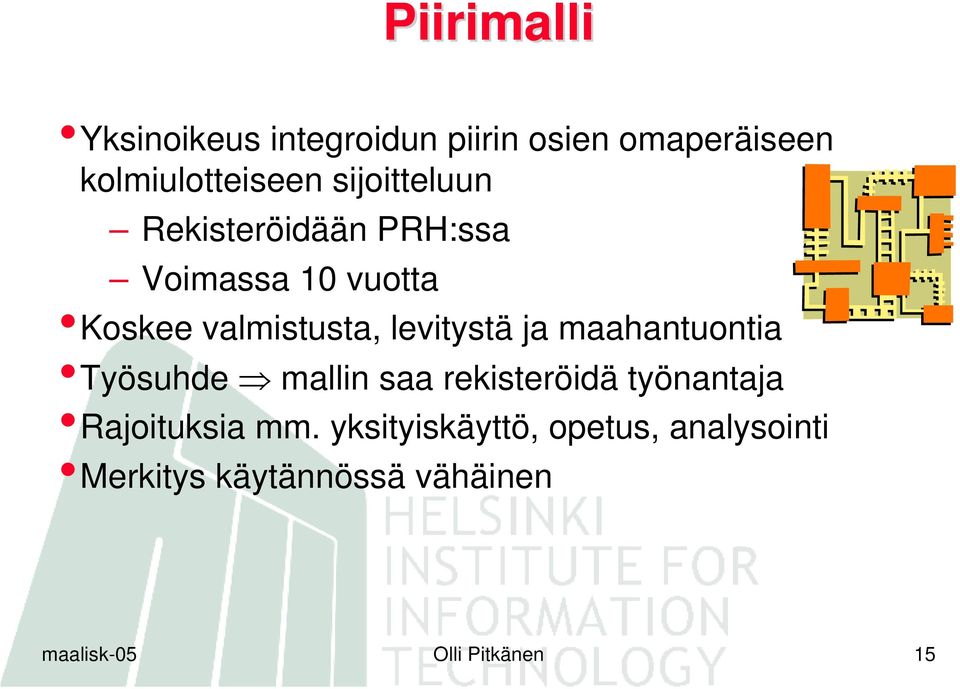 levitystä ja maahantuontia Työsuhde mallin saa rekisteröidä työnantaja Rajoituksia