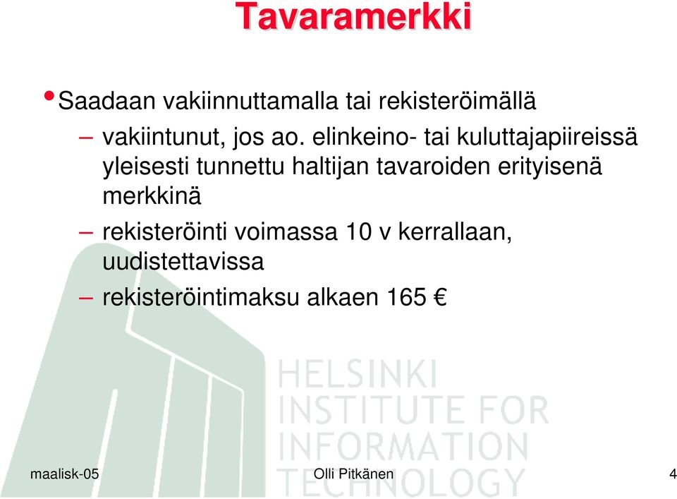 elinkeino- tai kuluttajapiireissä yleisesti tunnettu haltijan