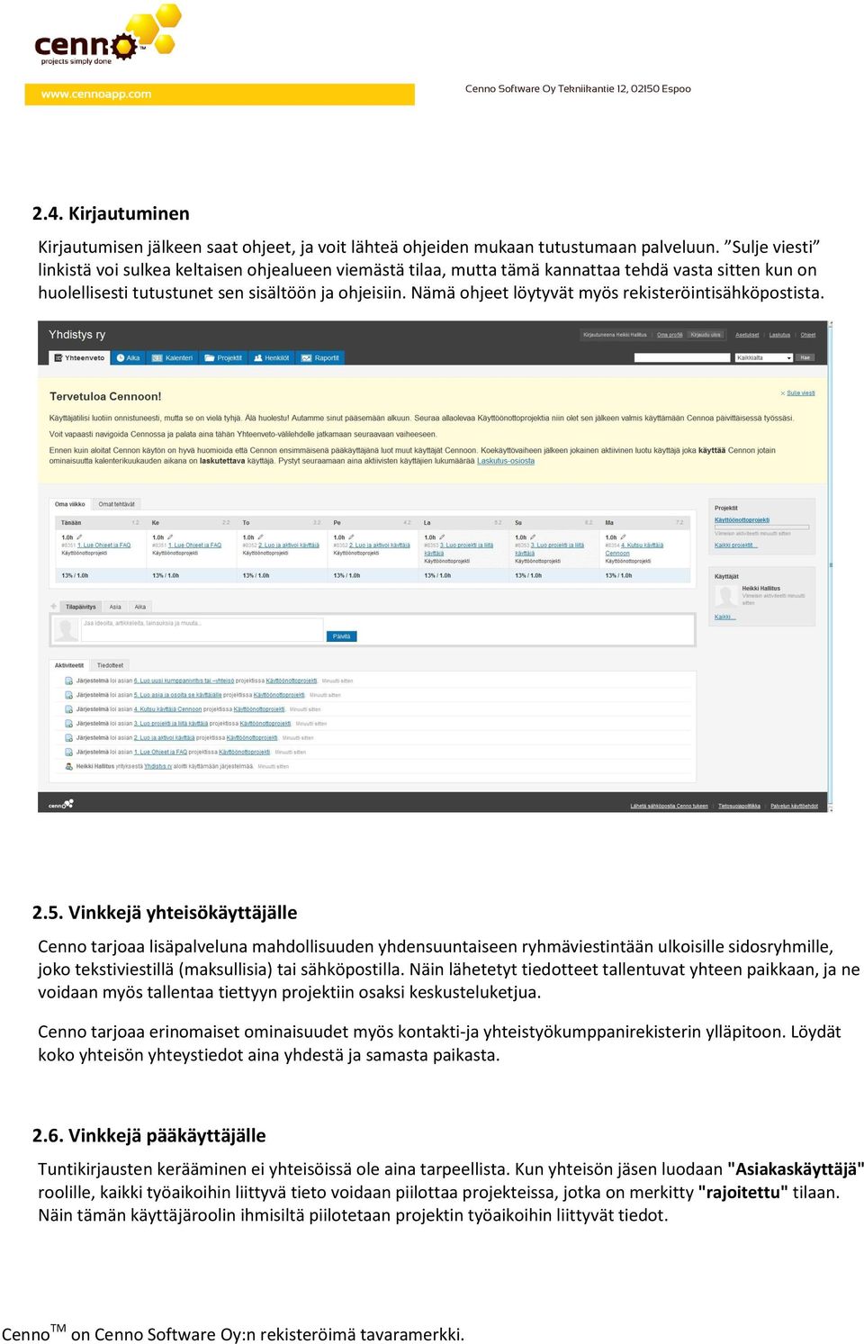 Nämä ohjeet löytyvät myös rekisteröintisähköpostista. 2.5.