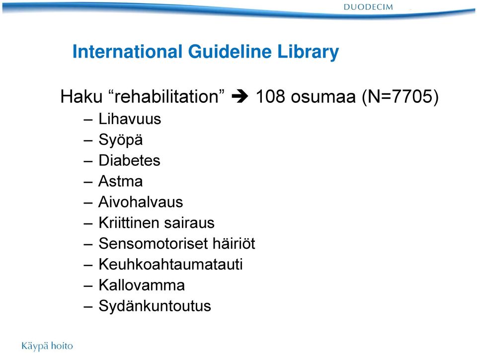 Diabetes Astma Aivohalvaus Kriittinen sairaus