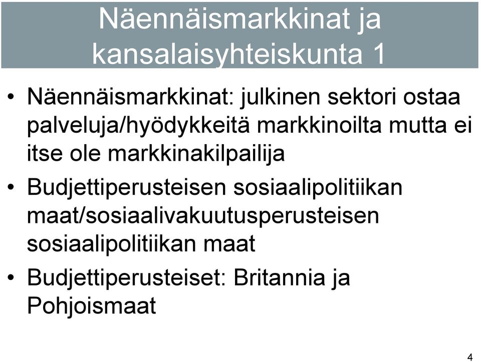 markkinakilpailija Budjettiperusteisen sosiaalipolitiikan