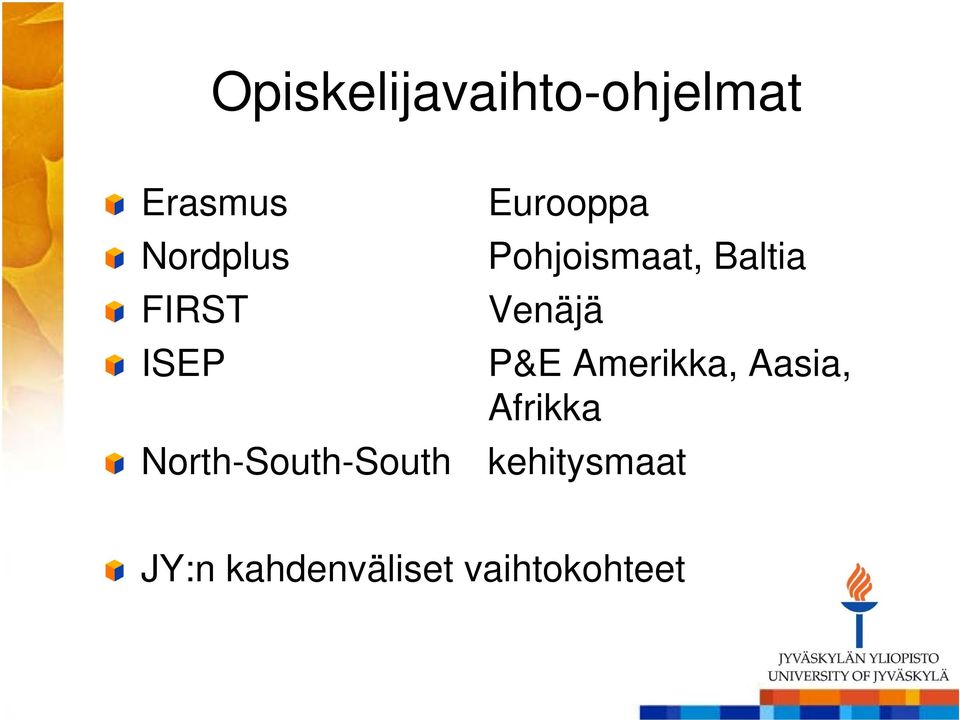 Pohjoismaat, Baltia Venäjä P&E Amerikka,