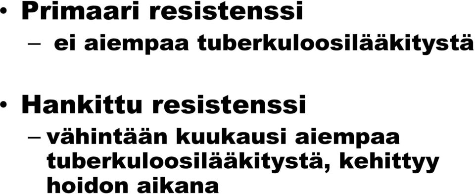 resistenssi vähintään kuukausi