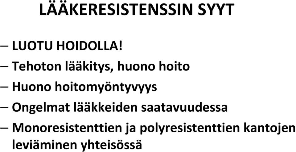 hoitomyöntyvyys Ongelmat lääkkeiden