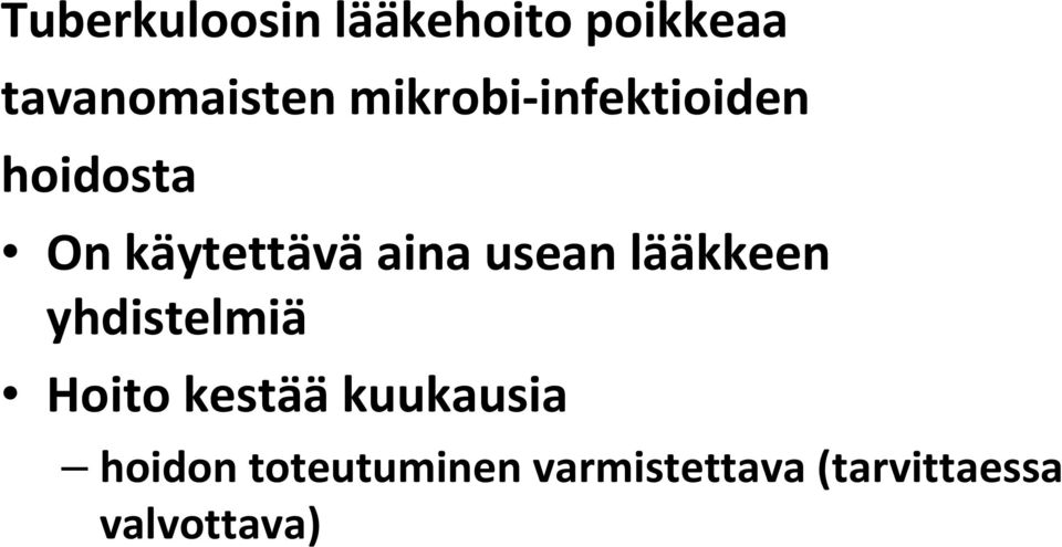 usean lääkkeen yhdistelmiä Hoito kestää kuukausia