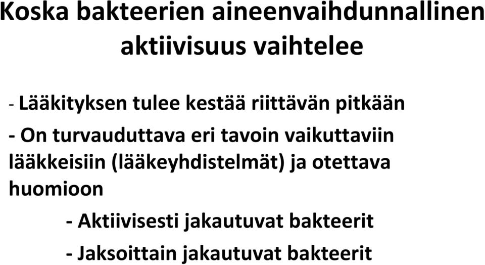 tavoin vaikuttaviin lääkkeisiin (lääkeyhdistelmät) ja otettava