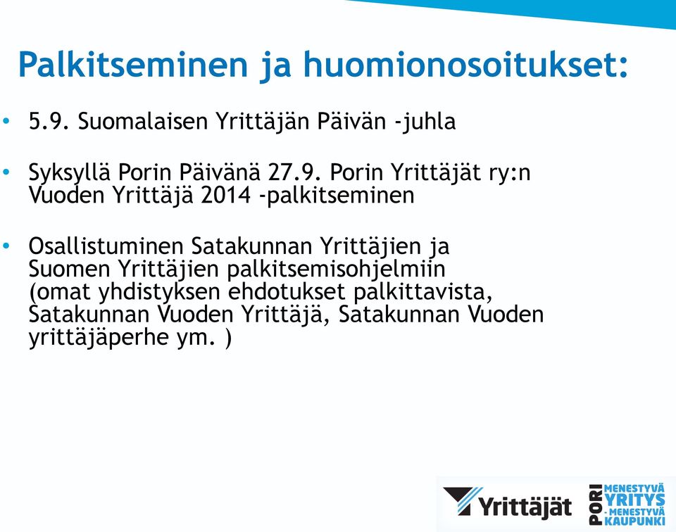 Porin Yrittäjät ry:n Vuoden Yrittäjä 2014 -palkitseminen Osallistuminen Satakunnan