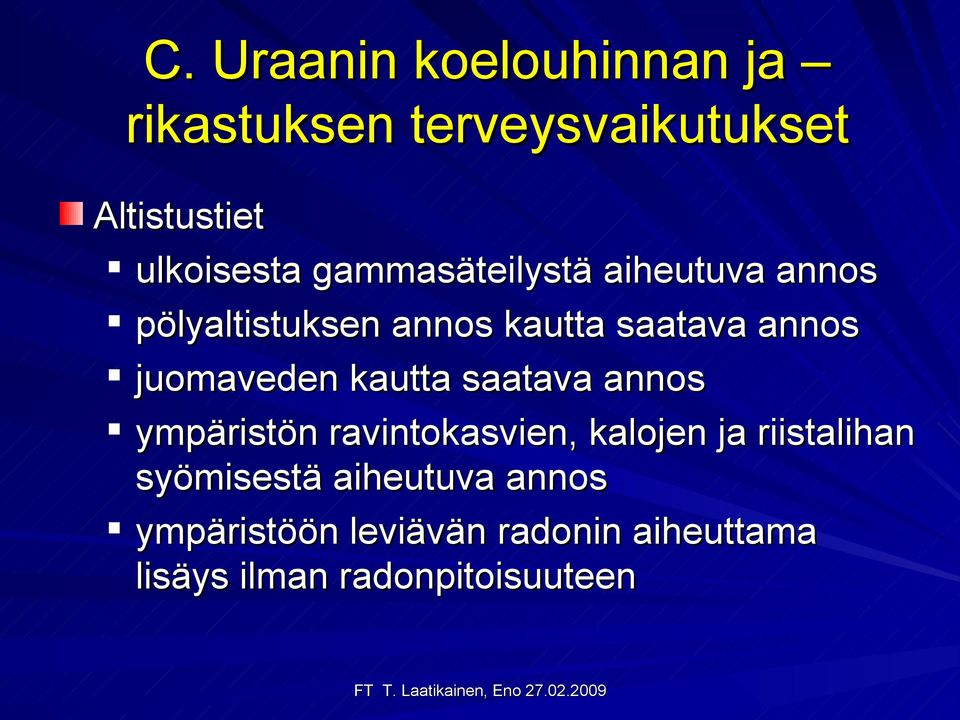 juomaveden kautta saatava annos ympäristön ravintokasvien, kalojen ja riistalihan