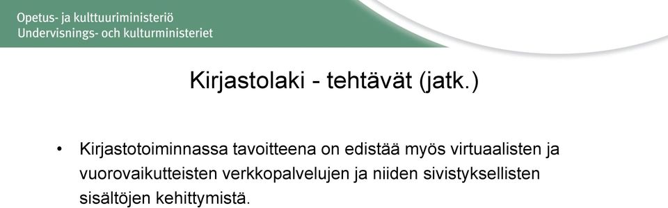 myös virtuaalisten ja vuorovaikutteisten