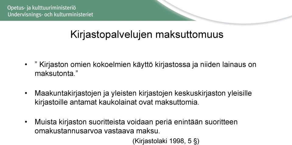 Maakuntakirjastojen ja yleisten kirjastojen keskuskirjaston yleisille kirjastoille