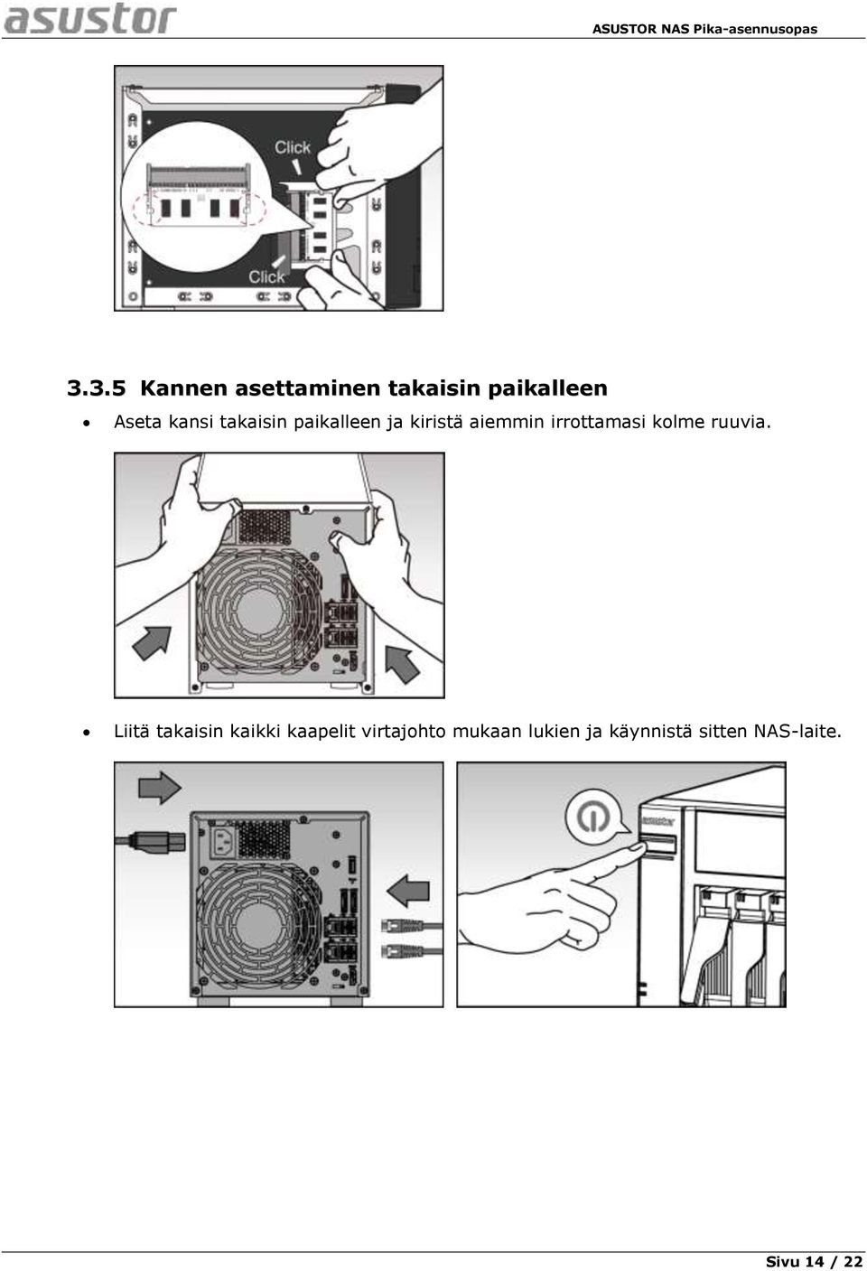 irrottamasi kolme ruuvia.