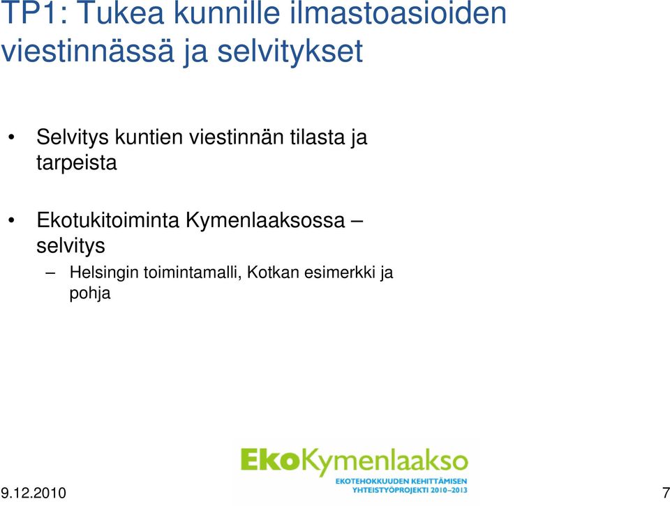 tarpeista Ekotukitoiminta Kymenlaaksossa selvitys