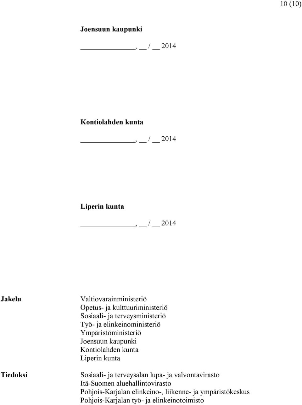 Ympäristöministeriö Joensuun kaupunki Kontiolahden kunta Liperin kunta Sosiaali- ja terveysalan lupa- ja