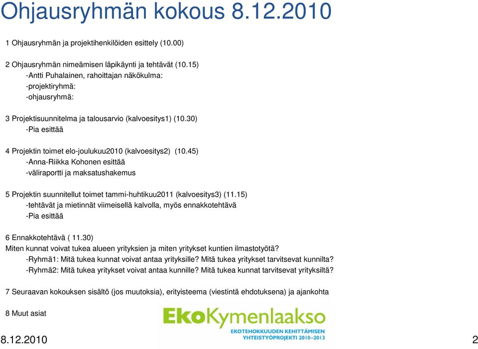 30) -Pia esittää 4 Projektin toimet elo-joulukuu2010 (kalvoesitys2) (10.