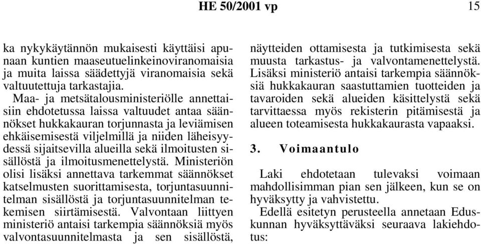 alueilla sekä ilmoitusten sisällöstä ja ilmoitusmenettelystä.