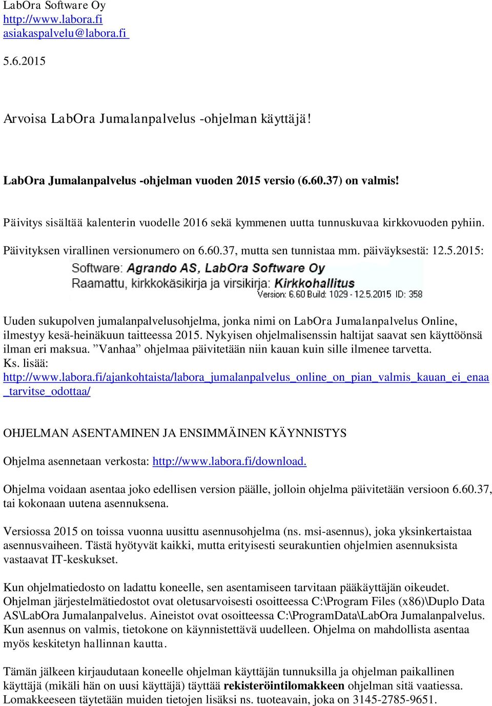 2015: Uuden sukupolven jumalanpalvelusohjelma, jonka nimi on LabOra Jumalanpalvelus Online, ilmestyy kesä-heinäkuun taitteessa 2015.