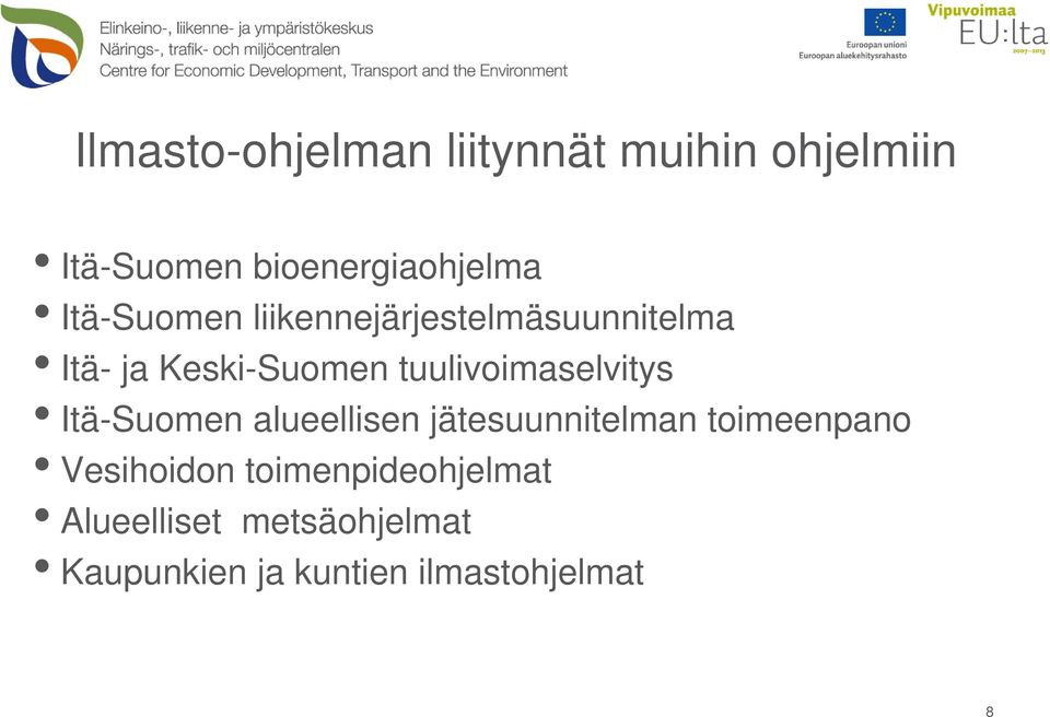 tuulivoimaselvitys Itä-Suomen alueellisen jätesuunnitelman toimeenpano