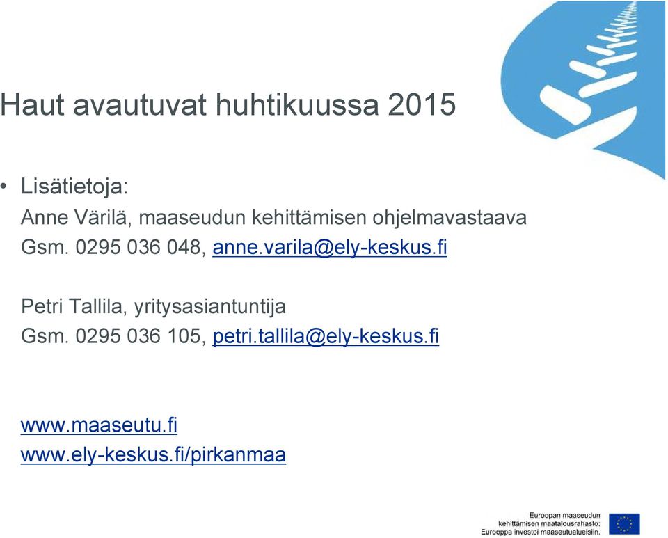varila@ely-keskus.fi Petri Tallila, yritysasiantuntija Gsm.