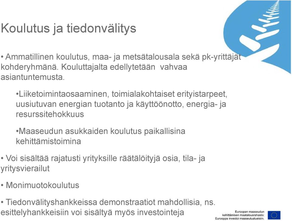 Liiketoimintaosaaminen, toimialakohtaiset erityistarpeet, uusiutuvan energian tuotanto ja käyttöönotto, energia- ja resurssitehokkuus