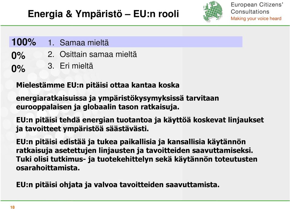 EU:n pitäisi tehdä energian tuotantoa ja käyttöä koskevat linjaukset ja tavoitteet ympäristöä säästävästi.