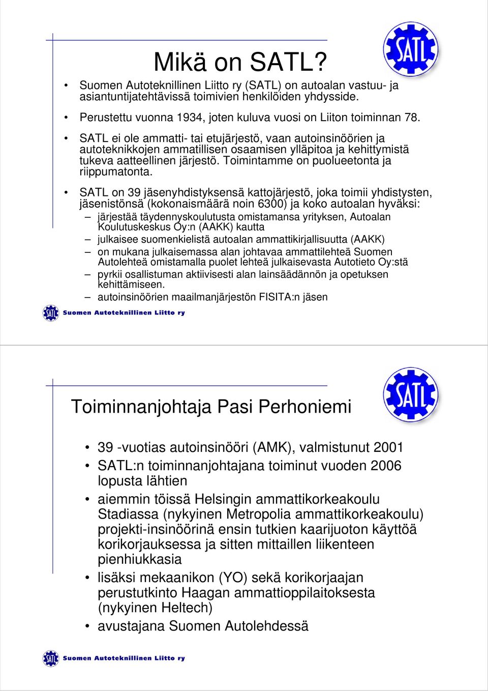 Toimintamme on puolueetonta ja riippumatonta.