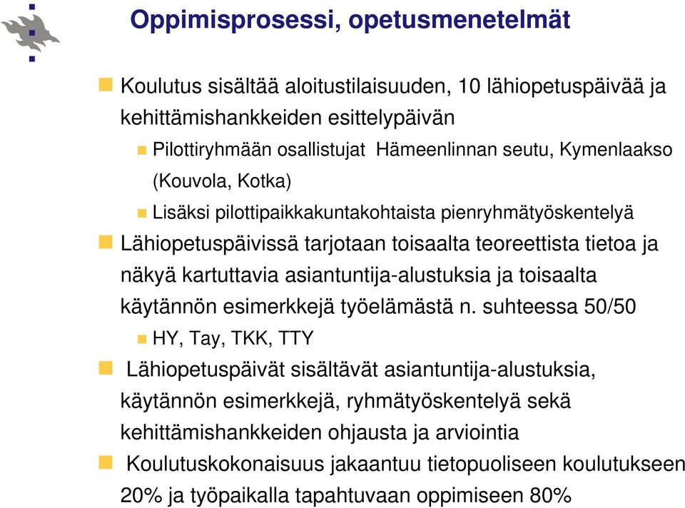 asiantuntija-alustuksia ja toisaalta käytännön esimerkkejä työelämästä n.