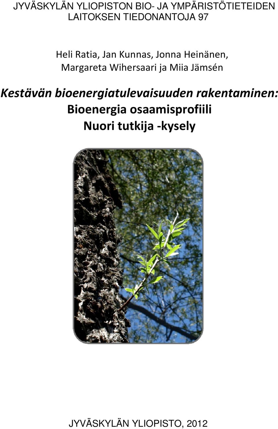 Wihersaari ja Miia Jämsén Kestävän bioenergiatulevaisuuden