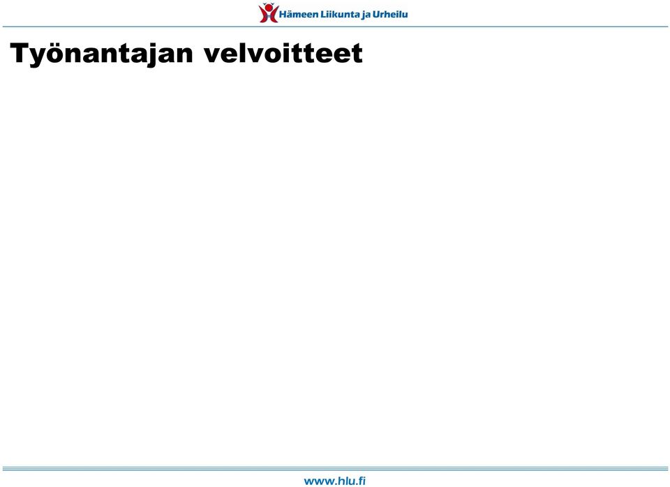 pituudesta Noudatettava työehtosopimus => seuroilla ei yleissitovaa (voidaan noudattaa, esim.