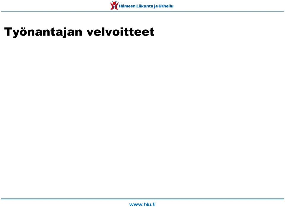 Maksut / vakuutukset => Sotu, TyEL (ansioraja 56,55 /kk), tapaturmavakuutus (jos