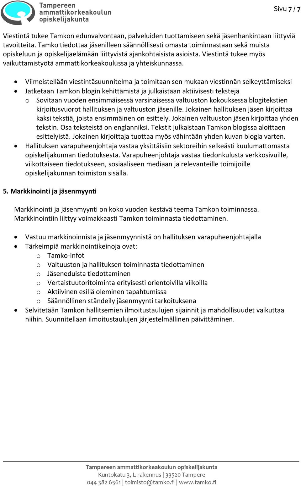 Viestintä tukee myös vaikuttamistyötä ammattikorkeakoulussa ja yhteiskunnassa.