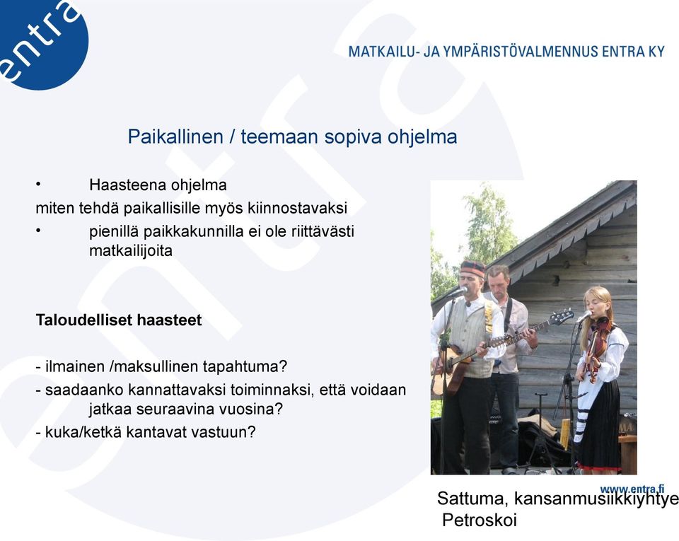 haasteet - ilmainen /maksullinen tapahtuma?