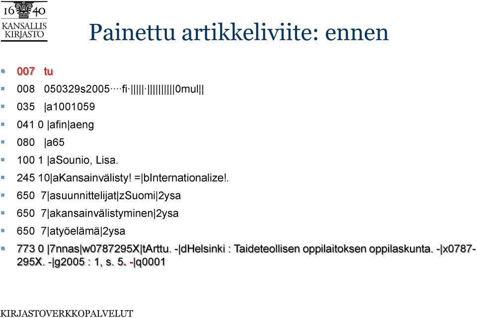 . 650 7 asuunnittelijat zsuomi 2ysa 650 7 akansainvälistyminen 2ysa 650 7 atyöelämä 2ysa 773 0