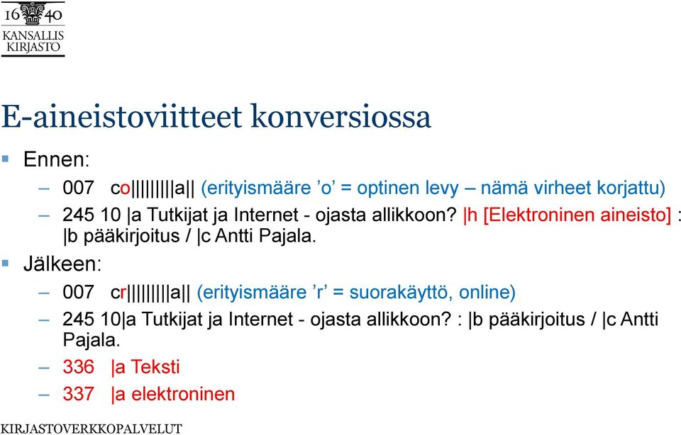 h [Elektroninen aineisto] : b pääkirjoitus / c Antti Pajala.