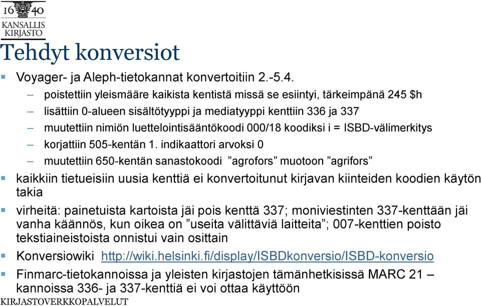 koodiksi i = ISBD-välimerkitys korjattiin 505-kentän 1.