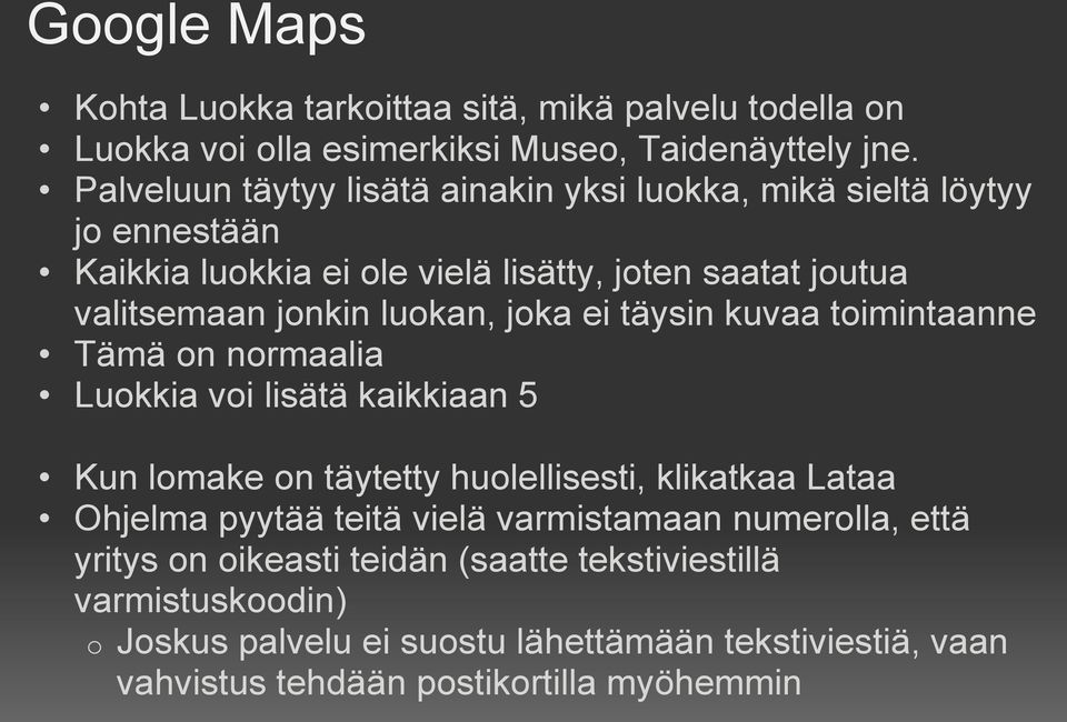 luokan, joka ei täysin kuvaa toimintaanne Tämä on normaalia Luokkia voi lisätä kaikkiaan 5 Kun lomake on täytetty huolellisesti, klikatkaa Lataa Ohjelma pyytää