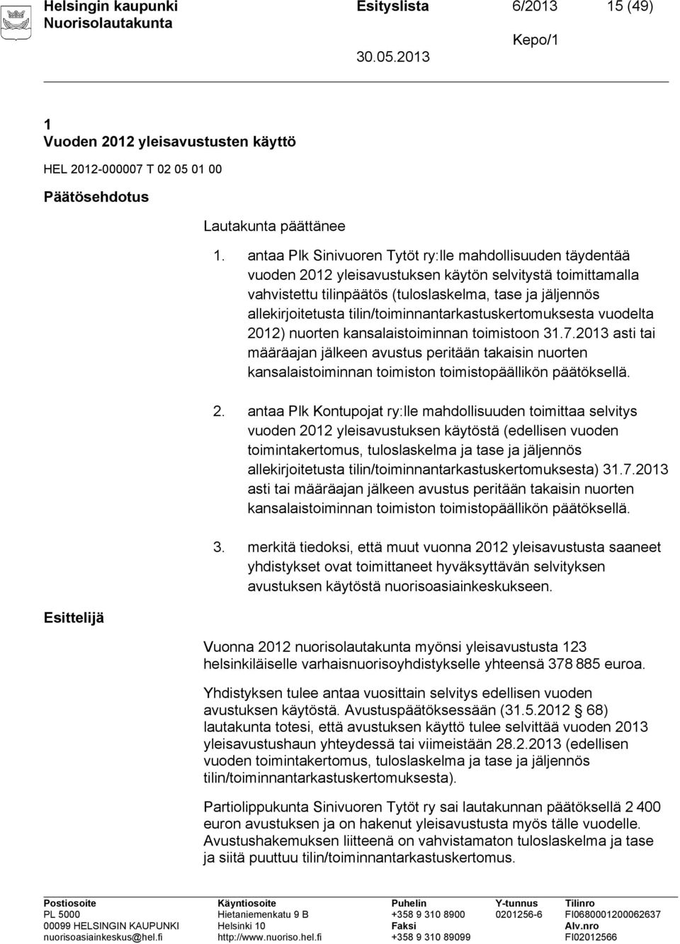 tilin/toiminnantarkastuskertomuksesta vuodelta 2012) nuorten kansalaistoiminnan toimistoon 31.7.