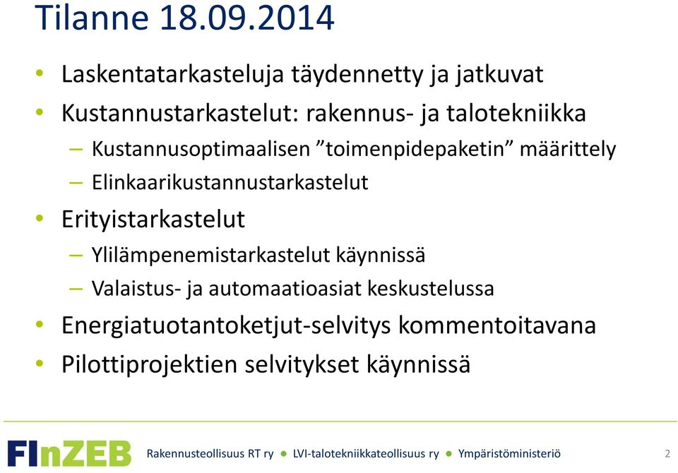 talotekniikka Kustannusoptimaalisen toimenpidepaketin määrittely Elinkaarikustannustarkastelut