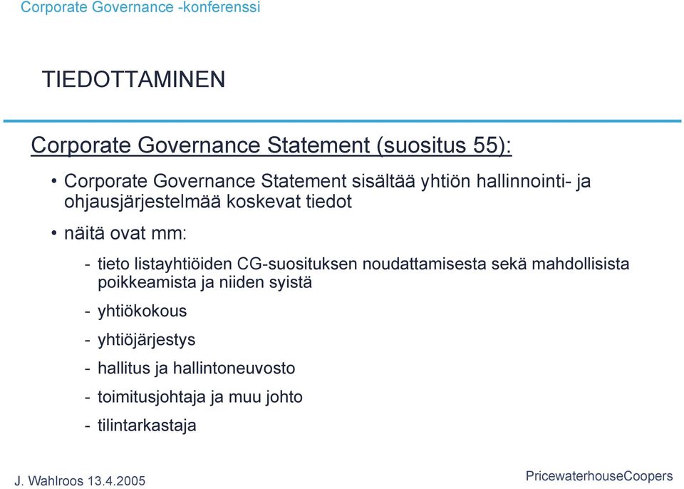 listayhtiöiden CG-suosituksen noudattamisesta sekä mahdollisista poikkeamista ja niiden syistä -