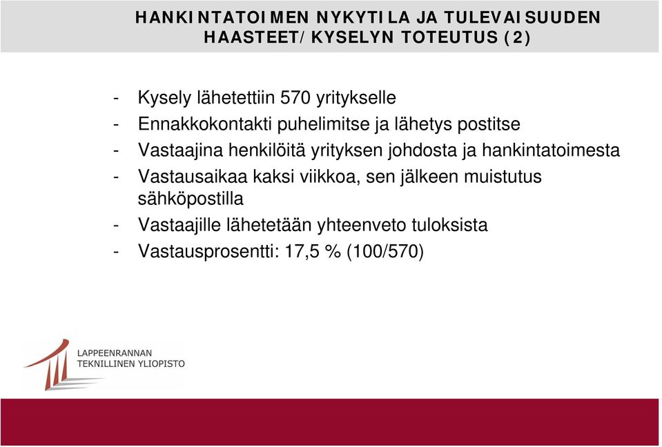 yrityksen johdosta ja hankintatoimesta - Vastausaikaa kaksi viikkoa, sen jälkeen muistutus