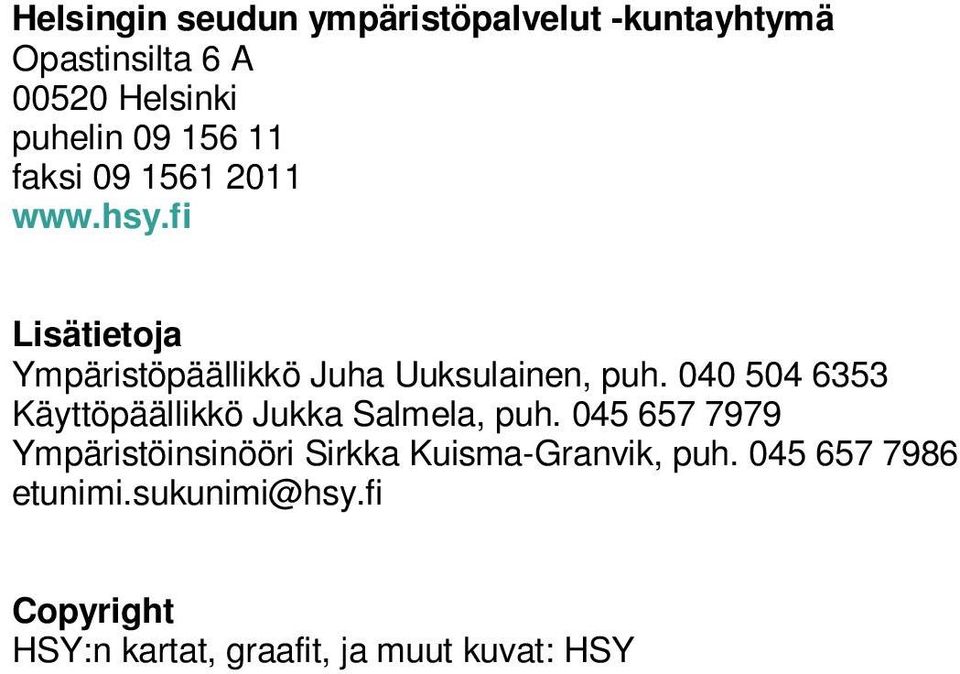040 504 6353 Käyttöpäällikkö Jukka Salmela, puh.