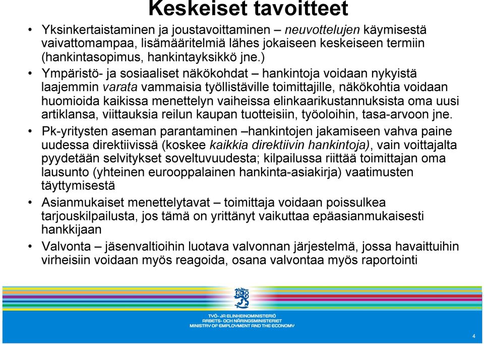 elinkaarikustannuksista oma uusi artiklansa, viittauksia reilun kaupan tuotteisiin, työoloihin, tasa-arvoon jne.