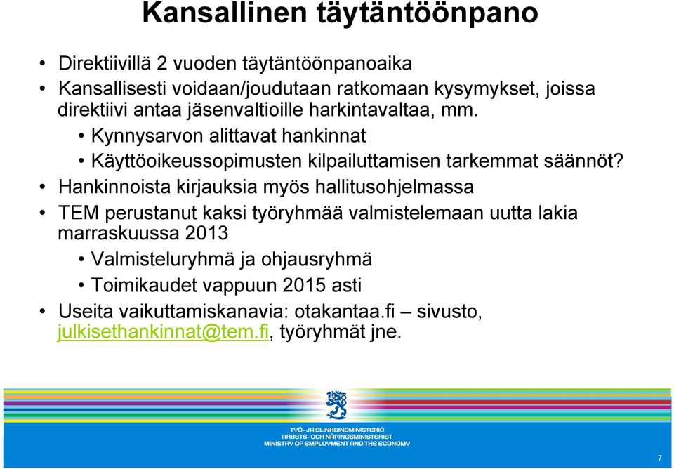 Kynnysarvon alittavat hankinnat Käyttöoikeussopimusten kilpailuttamisen tarkemmat säännöt?