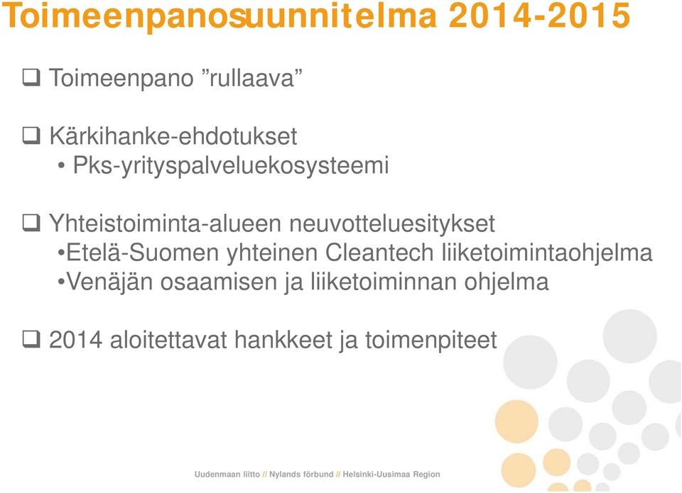 Yhteistoiminta-alueen neuvotteluesitykset Etelä-Suomen yhteinen