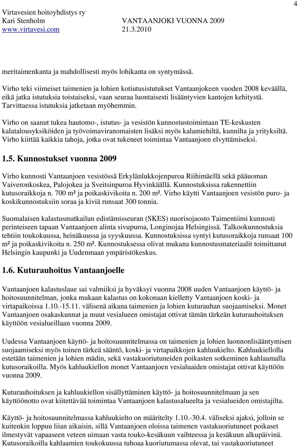 Tarvittaessa istutuksia jatketaan myöhemmin.