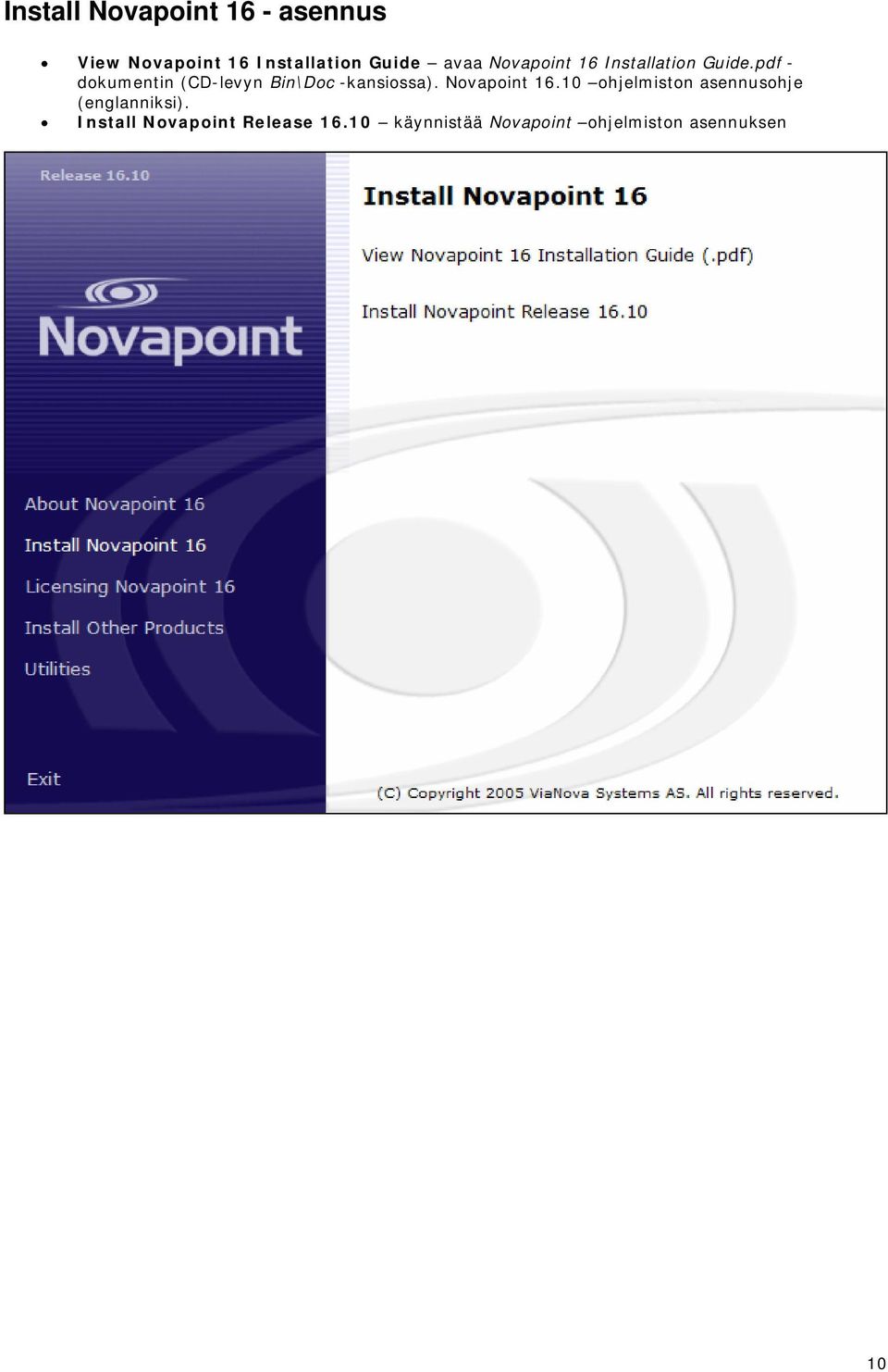 pdf - dokumentin (CD-levyn Bin\Doc -kansiossa). Novapoint 16.