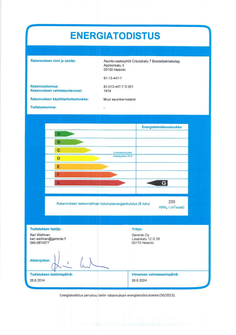 laskennallineh kokonaisenergiankulutus (E-luku) kwhe vuosi) Todistuksen laatija: KariWellman kari.wellman@gerente.