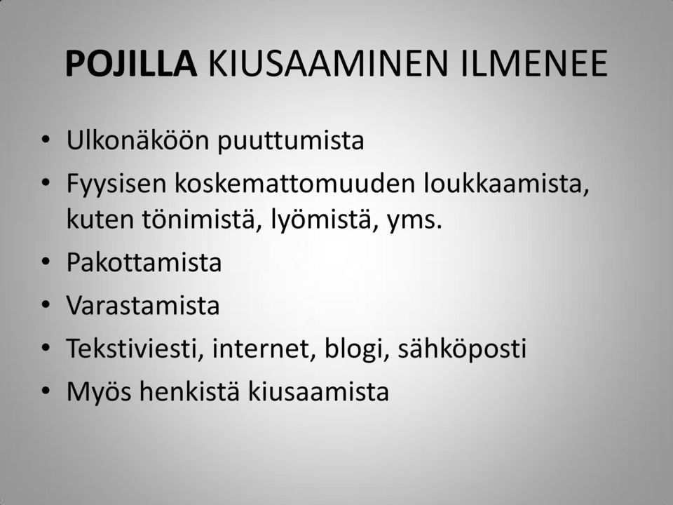 tönimistä, lyömistä, yms.