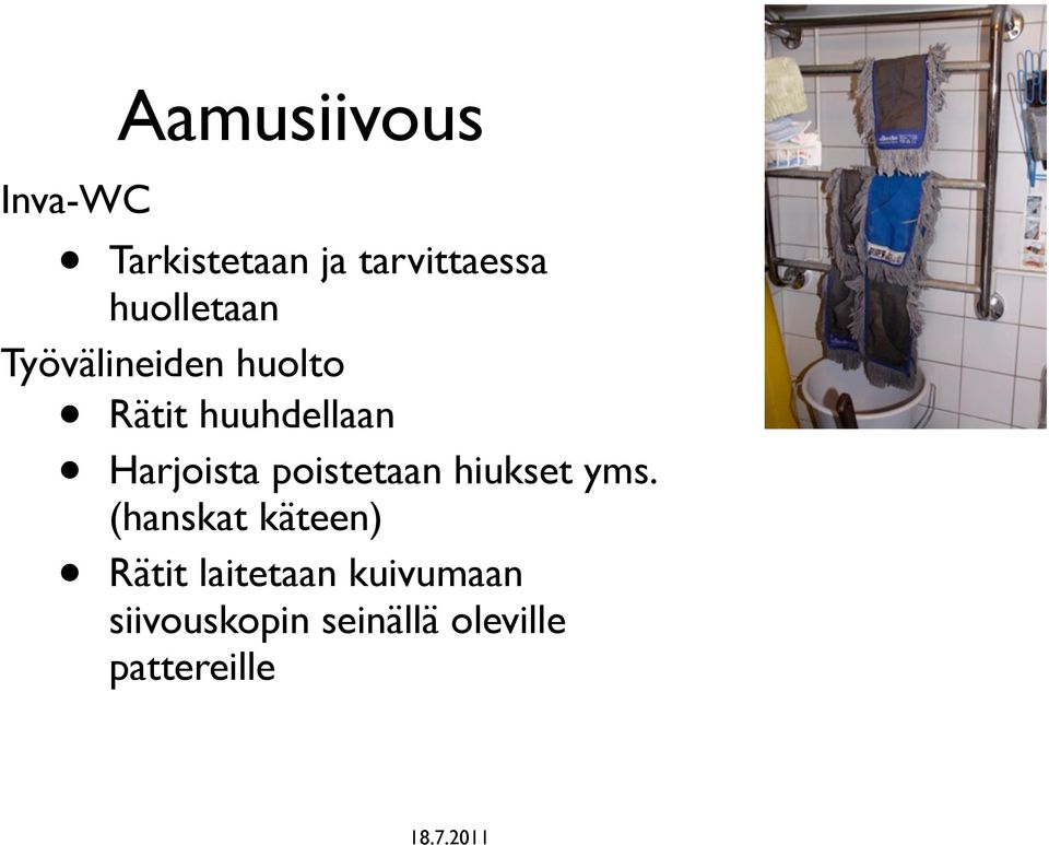 Harjoista poistetaan hiukset yms.