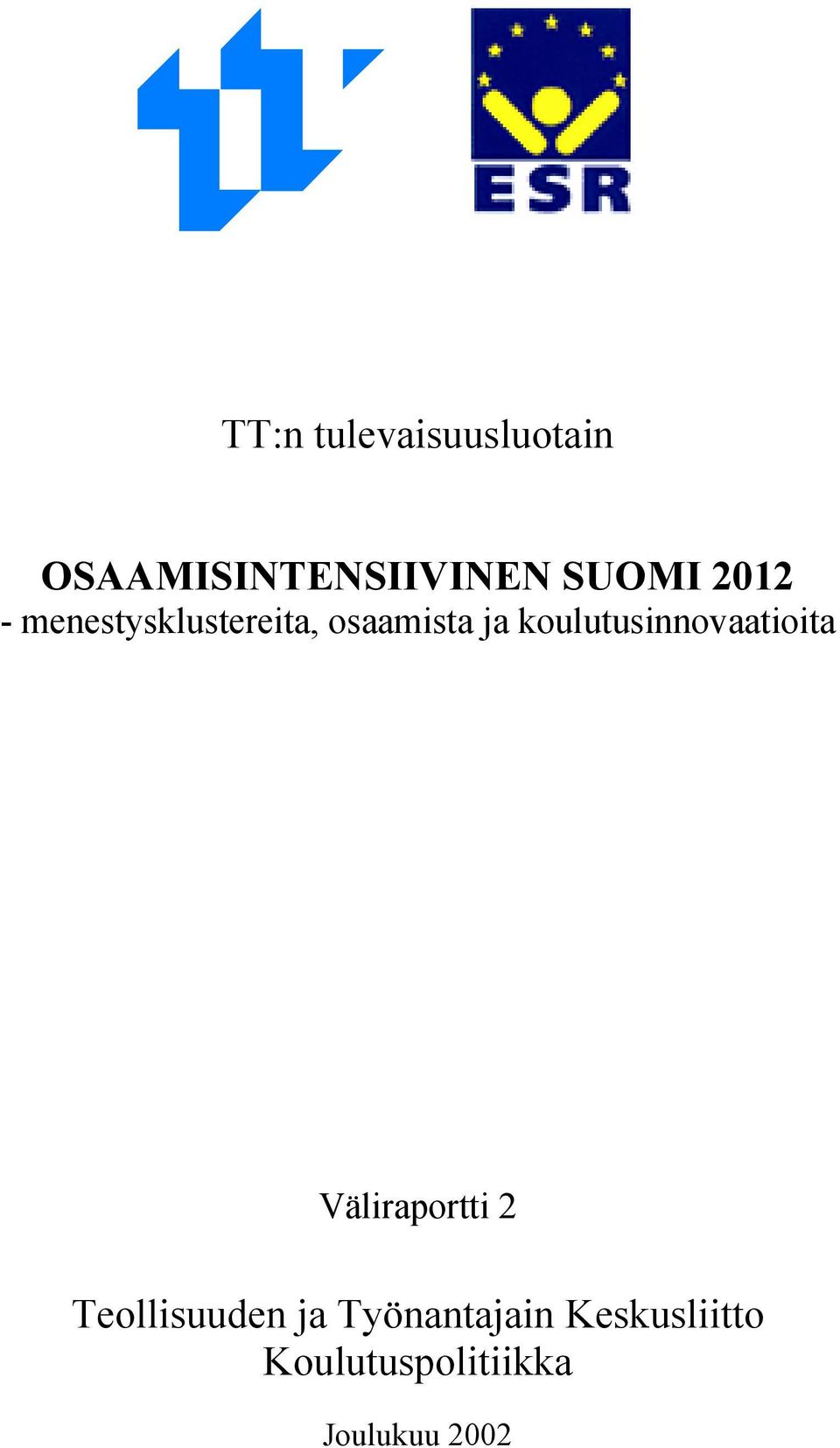 koulutusinnovaatioita Väliraportti 2 Teollisuuden