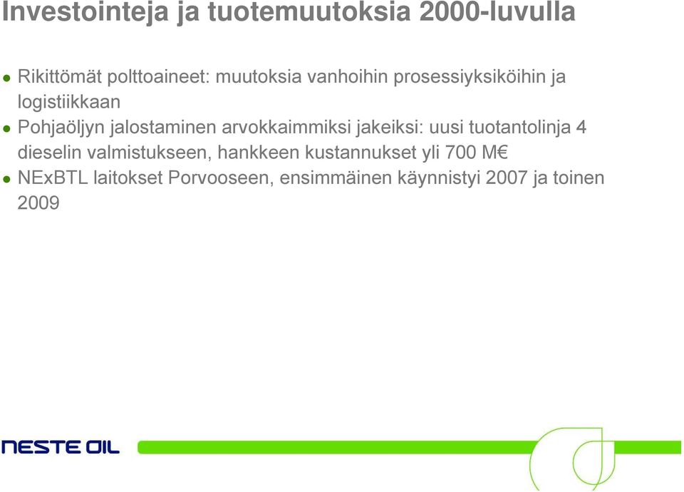 arvokkaimmiksi jakeiksi: uusi tuotantolinja 4 dieselin valmistukseen, hankkeen